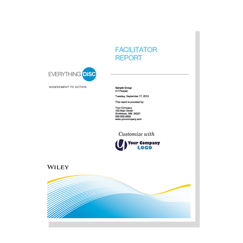Everything DiSC® Group Report, Facilitator's Report Everything DiSC® Group Report, Facilitator's Report